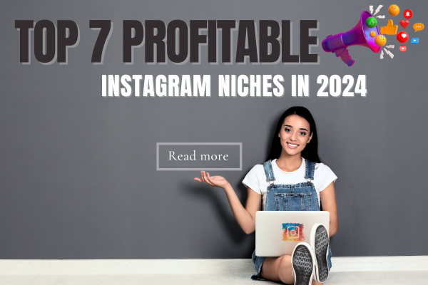 Top 7 Profitable Instagram Niches in 2024